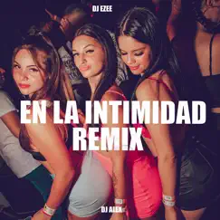 En la Intimidad - Single by DJ Alex Remix & DJ Ezee album reviews, ratings, credits