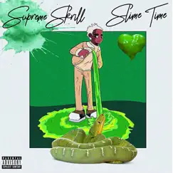 Slime Time - Single by Supreme Skrill album reviews, ratings, credits
