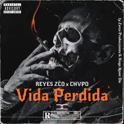 Vida Perdida (feat. Reyes Zco) Song Lyrics