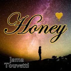 Honey - Single by Jama Touvetti album reviews, ratings, credits
