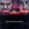 Despierto & Alerta - Single album lyrics, reviews, download