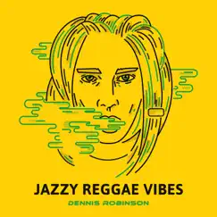 Jazzy Reggae Vibes by Dennis Robinson album reviews, ratings, credits