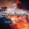 Rey de mi corazón - Single album lyrics, reviews, download