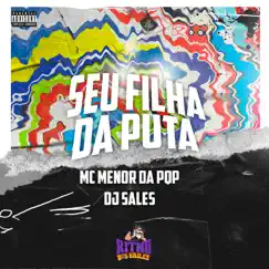 Seu Filha da Puta - Single by DJ Sales & Mc Menor Da PQP album reviews, ratings, credits