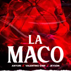 La Maco (feat. Jeyson & Valentino GRM) - Single by Anyuri & LH album reviews, ratings, credits