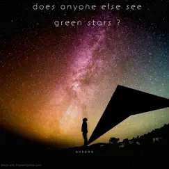 Does Anyone Else See Green Stars ? - Single by GU$DOG album reviews, ratings, credits