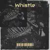 Whistle - Single album lyrics, reviews, download