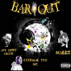 Bar Out (feat. Mallz & Ace Dizzy Flow) - Single by Eternal The MC album reviews, ratings, credits