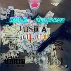 Just a Lil Bit (feat. DELACRUZ) - Single by Bigbthemc album reviews, ratings, credits