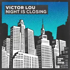 Night Is Closing - Single by Victor Lou album reviews, ratings, credits