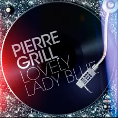 Lovely Lady Blue - Single by Pierre Grill album reviews, ratings, credits