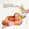 Positive Life Changing With Kids - Piano Magic album lyrics, reviews, download