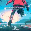 Wherever You Go - Single album lyrics, reviews, download