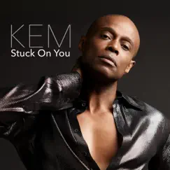 Stuck On You - Single by Kem album reviews, ratings, credits
