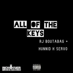 All of the keys (feat. Hunnid k servo) - Single by RJ Boutabag album reviews, ratings, credits