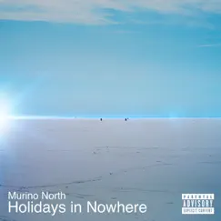 Holidays in Nowhere by Murino North album reviews, ratings, credits