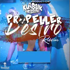 Propeller (Destro Riddim) - Single by Klassik Frescobar album reviews, ratings, credits