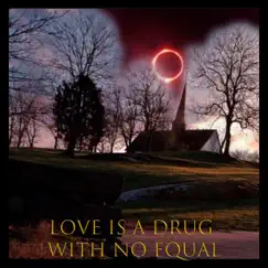 Love Is a Drug With No Equal - Single by N8MARE album reviews, ratings, credits