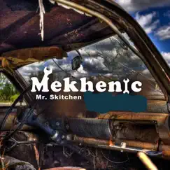 Mekhenic (feat. Profkayg) - EP by Mr.Skitchen album reviews, ratings, credits