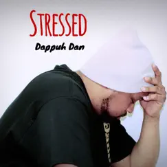 Stressed - Single by Dappuh Dan album reviews, ratings, credits