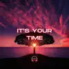 It's Your Time - Single album lyrics, reviews, download