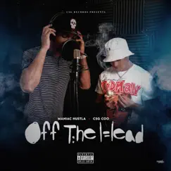 Off the Head (feat. CSG Coo) Song Lyrics