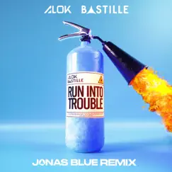 Run Into Trouble (Jonas Blue Remix) Song Lyrics