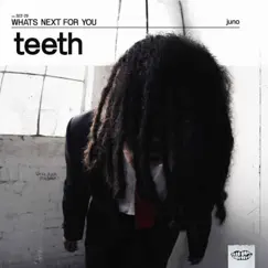 Teeth by Juno album reviews, ratings, credits