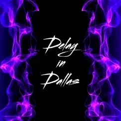 Delay in Dallas - Single by 7Samples album reviews, ratings, credits