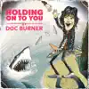 Holding On To You - Single album lyrics, reviews, download