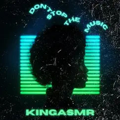 Don't Stop the Music - Single by King Asmr album reviews, ratings, credits