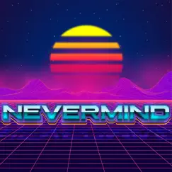 Nevermind - Single by Yost0rm album reviews, ratings, credits