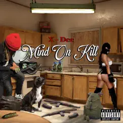 Mind On Kill - Single by X-Dee album reviews, ratings, credits