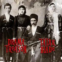 Tatar Blade - Single by Drama Treason album reviews, ratings, credits