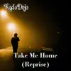 Take Me Home (Reprise) - Single album lyrics, reviews, download