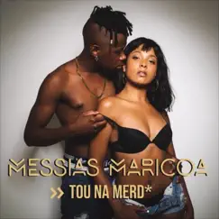 Tou Na Merd* - Single by Messias Maricoa album reviews, ratings, credits