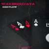 Wax Broo Cava - Single album lyrics, reviews, download