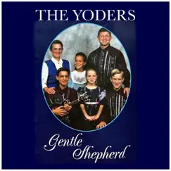 Gentle Shepherd by The Yoders album reviews, ratings, credits