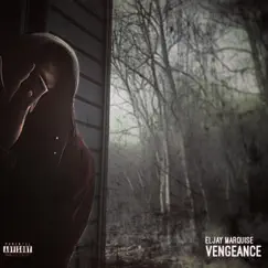 VENGEANCE - Single by Eljay Marquise album reviews, ratings, credits