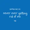Putting a Spin On Never Ever Getting Rid of Me - Single album lyrics, reviews, download