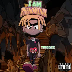 I Am Phenomenal - EP by Triggzx album reviews, ratings, credits