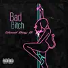 Bad Bitch (Bossy. And. Determined) - Single album lyrics, reviews, download