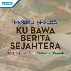 Havenu Shalom - Kubawa Berita Sejahtera - Single by Herlin Pirena & Sahabat Pemuji album reviews, ratings, credits