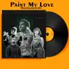 Paint My Love (Instrumental) - Single album lyrics, reviews, download