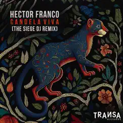Candela Viva (The Siege Dj Remix) - Single by Héctor Franco & The Siege DJ album reviews, ratings, credits