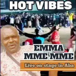 Hot vibes (Live on Stage in Aba) - EP by Emma Mme Mme album reviews, ratings, credits