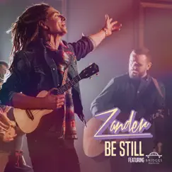 Be Still (feat. Bridges Nashville) [Deluxe Version] - Single by Zander album reviews, ratings, credits