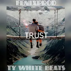 Trust (feat. FENIXPROD) Song Lyrics