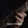 Magic Fingers - Single album lyrics, reviews, download