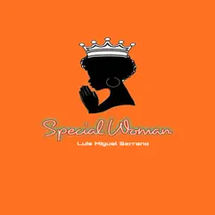 Special Woman - Single by Luis Miguel Serrano album reviews, ratings, credits